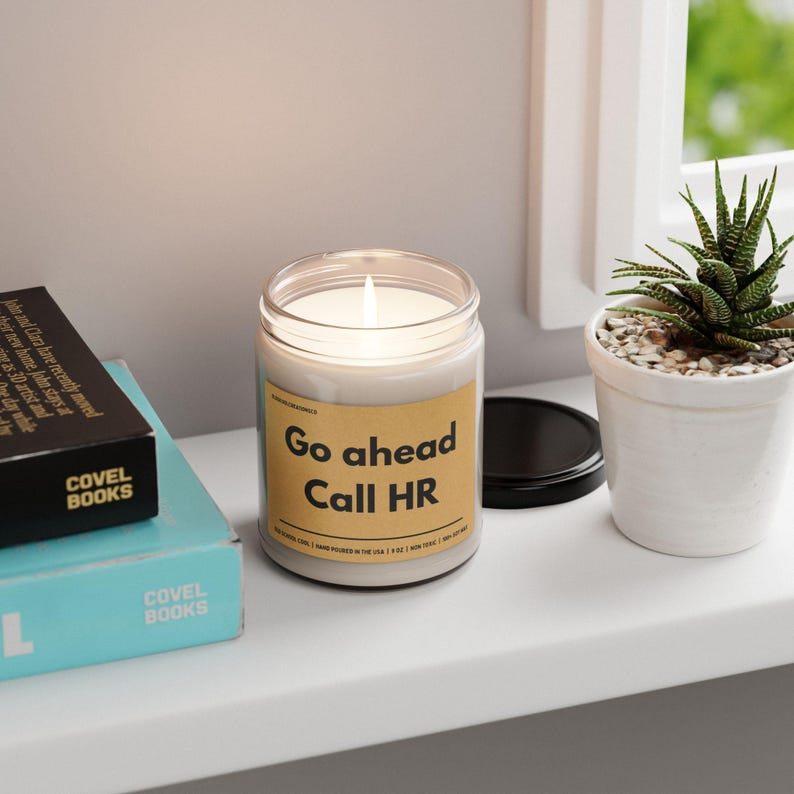 Funny candle for boss or coworker. Go ahead, call HR.