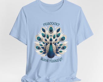 Personalized! Peacock lover, rave turkey, unique tee shirt for her, customized tee, bachelorette party, girls trip, bird lover gift