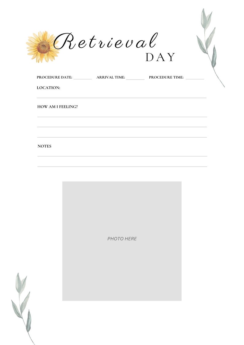 May include: A printable worksheet with a sunflower and leafy branch design. The worksheet is titled "Retrieval Day" and includes sections for procedure date, arrival time, procedure time, location, how you are feeling, notes, and a space for a photo.