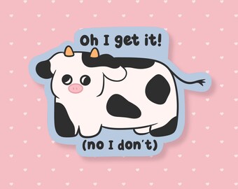 I Don't Get It Sticker, Funny Meme Sticker, Cute Waterproof Sticker, Neurodivergent, Mental Health Gifts Under 5, Sarcastic Humor