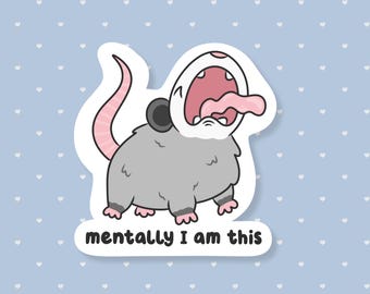 Mentally I Am This Screaming Possum Sticker, Funny Mental Health Meme, Cute Waterproof Sticker, Unhinged Gifts Under 5, Sarcastic Humor