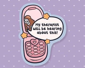 My Therapist Will Hear About This Sticker, Funny Meme Sticker, Cute Waterproof Sticker, Sarcastic Humor Quote, Mental Health Gifts Under 5