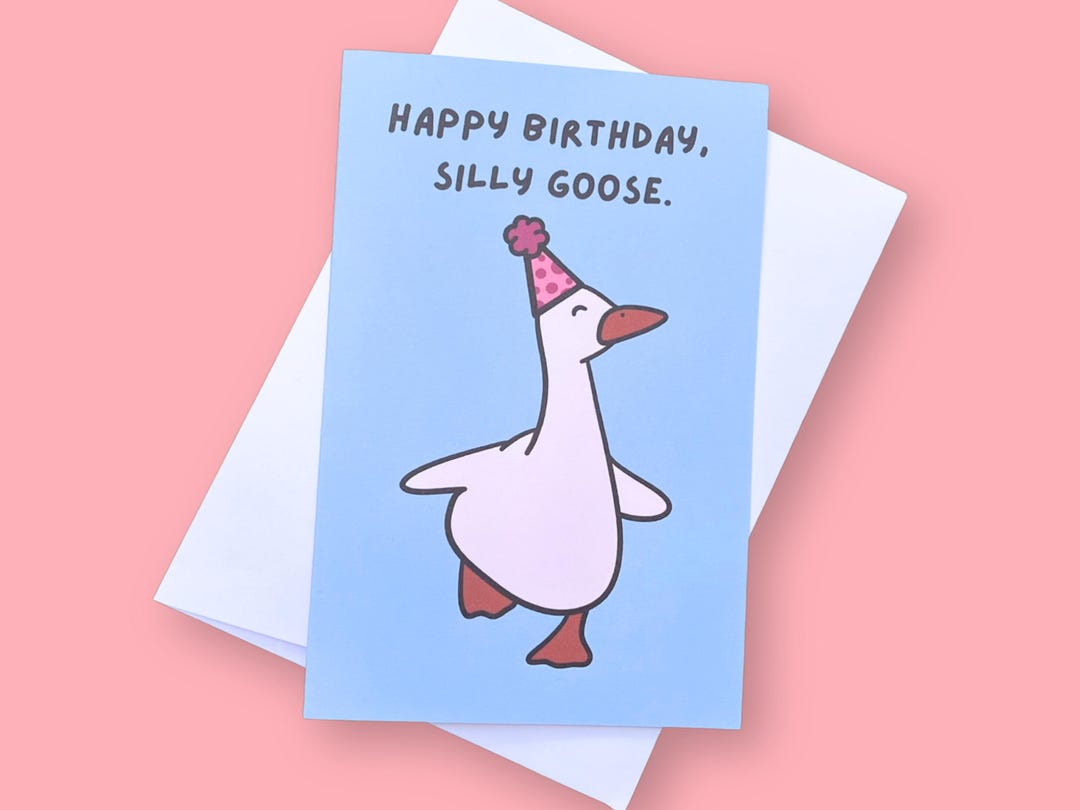 Silly Goose Birthday Card With Envelope, Cute Animal Card, Funny Meme ...