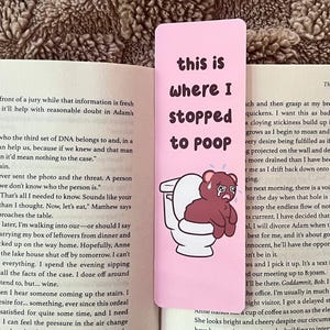 Stopped To Poop Toilet Bear Bookmark, Gift for Reader, Book Lover, Cute Bookish Merch, Funny Meme Bookmark, Book Club Gift, Bookish Booktok