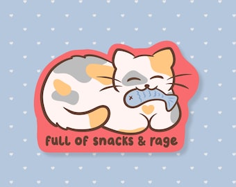 Full Of Snacks & Rage Sticker, Cute Waterproof Sticker, Funny Cat Meme Gifts Under 5, Sarcastic Humor, Chaotic Calico Cat Unhinged Joke