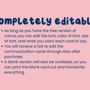 May include: A pink background with the words "completely editable" in dark blue script. The text explains that the font, color, and size can be edited in Canva. A link to edit communication cards is provided after purchase.