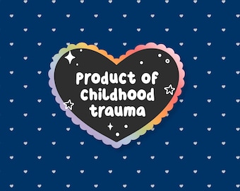 Product Of Childhood Trauma Sticker, Funny Meme Sticker, Cute Waterproof Sticker, Neurodivergent, Mental Health, Anxiety, CPTSD, Gen Z Humor