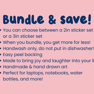 May include: Pink background with the text "Bundle & save!" in blue. The text describes sticker sets, including 2-inch and 3-inch options, with easy peel backing and handmade art. The text also mentions handwashing only.