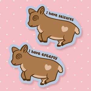 I Have Epilepsy Fainting Goat Sticker, Seizures Sticker, Epileptic Art, Epilepsy Awareness, Funny Meme Sticker, Cute Waterproof Sticker,