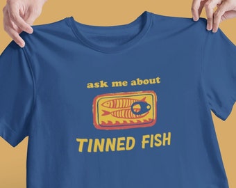 Ask Me About Tinned Fish Retro Style Unisex Softstyle T-Shirt, Trendy Graphic Tee, Cute Shirts for Women Men, Tinned Fish Gift, Sardine Can
