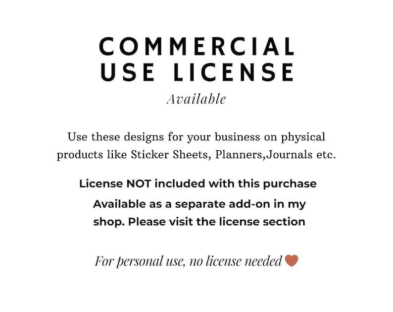 May include: White background with black text. The text reads "COMMERCIAL USE LICENSE Available." The text explains the license for business use on physical products like sticker sheets and journals. It notes the license is a separate add-on.