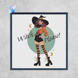 Witch Please Cross Stitch Pattern - Instant PDF Download - Sassy Witch - Halloween Humor - Witchy Attitude - Funny Quote Needlework - Snarky
