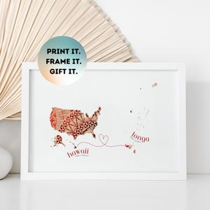 May include: A framed print showing a map of the United States and Tonga, with a red and tan decorative pattern. The words "PRINT IT. FRAME IT. GIFT IT." are in a circular graphic in the upper left corner.