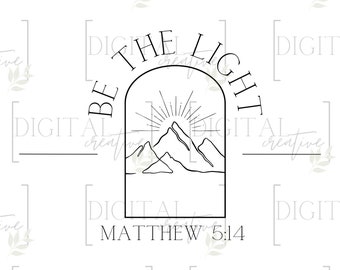 Be the light | PNG | Christian |Jesus| verse sublimation png | digital png | faith| church| bible| free shirts stickers glass cup bottle bag
