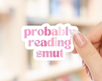 Pink &#39;Probably Reading Smut&#39; Sticker - Playful Decal for Book Lovers, Cheeky Bookish Humor