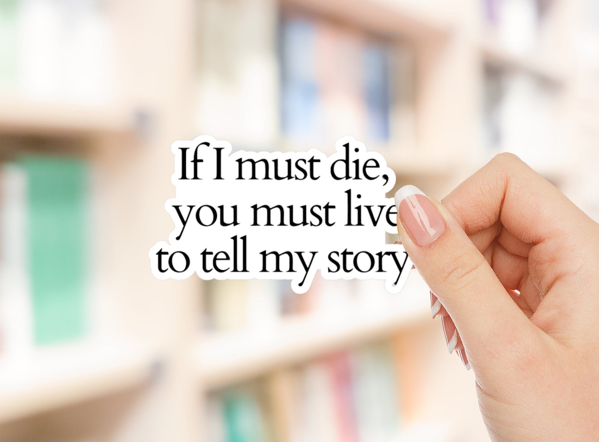If I Must Die, You Must Live to Tell My Story - Palestine Sticker, Support Palestine, Poem Quote Sticker, Refaat Alareer Poem