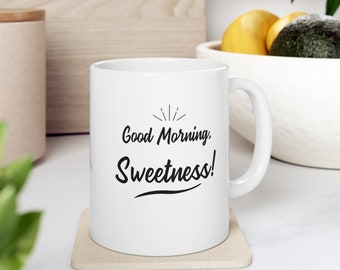 Mug Good Morning Sweetness - Jolie tasse à café en céramique de 11 oz et 15 oz, parfaite pour le café ou le thé du matin, cadeau idéal pour les amis et la famille