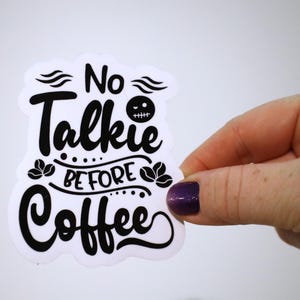 No Talkie Before Coffee Sticker - Weatherproof Vinyl Die Cut