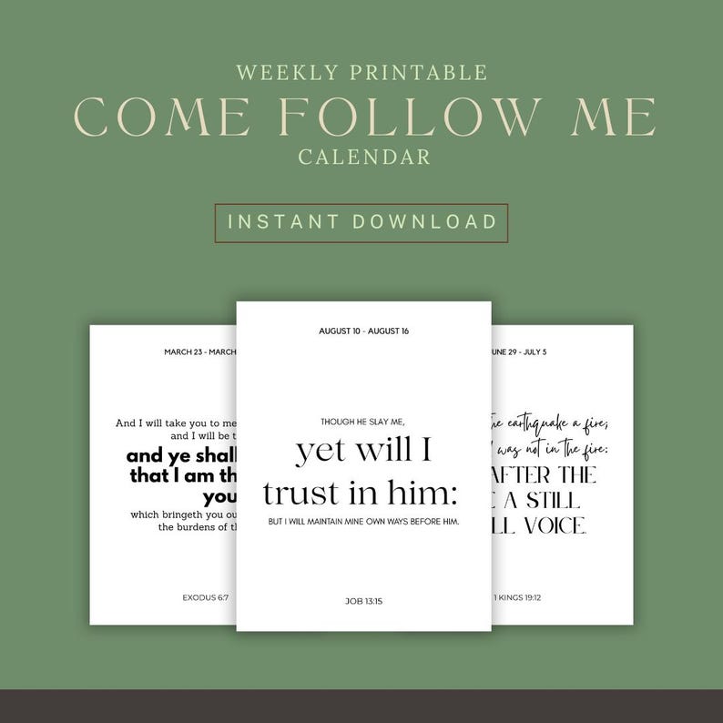 May include: A weekly printable calendar with the text "Come Follow Me" and "Instant Download." The calendar features three white pages with text from the Bible. The background is a muted green.