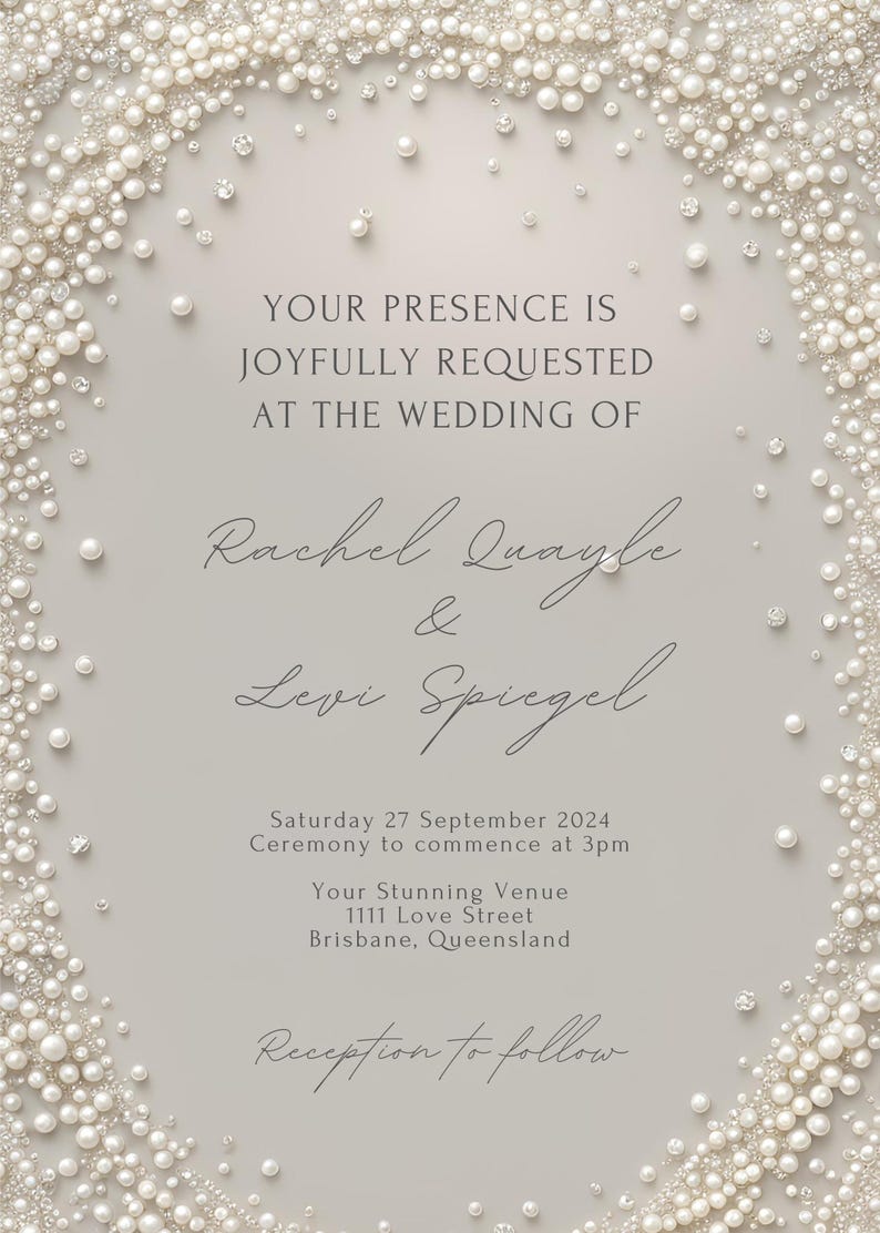 May include: A wedding invitation with a pearl and diamond border. The invitation reads "Your presence is joyfully requested at the wedding of Rachel Quayle & Levi Spiegel. Saturday 27 September 2024. Ceremony to commence at 3pm. Your Stunning Venue 1111 Love Street Brisbane, Queensland. Reception to follow."