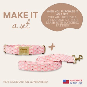 May include: Pink dog collar and leash set with a floral pattern. The collar has a gold buckle with a personalized name tag that says "Charlie" and phone numbers. The leash is 5 feet long.  "MAKE IT a set" and "100% SATISFACTION GUARANTEED!" are written on the image.  "HANDMADE IN THE USA" is written on a small American flag.