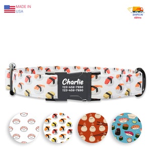 May include: White dog collar with a sushi print and a black buckle. The buckle has the name "Charlie" and phone numbers printed on it. The collar is shown with four different sushi-themed patterns.