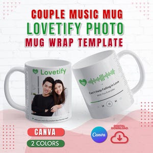 May include: A white mug with a green heart and the text "Lovetify" on one side. The other side of the mug has a green Spotify-like music player with the text "Can't Help Falling in Love With You Everyday".