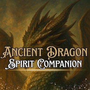 Ancient Dragon Spirit Companion – Living Entity, Direct Binding | Custom Conjure, Guardian of Protection & Wisdom | Keepers Guide + Artwork