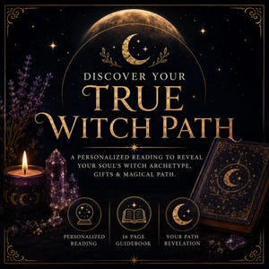 May include: An advertisement with a dark background and gold text that reads "DISCOVER YOUR TRUE WITCH PATH." The image includes a candle, crystals, a book, and icons for personalized reading, a guidebook, and path revelation.