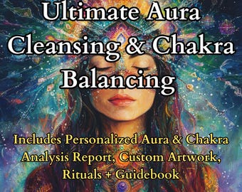 Ultimate Aura Cleansing & Chakra Balancing | Spiritual Detox | Remove Negative Energy| Includes Guidebook, Digital Artwork, Report, Rituals