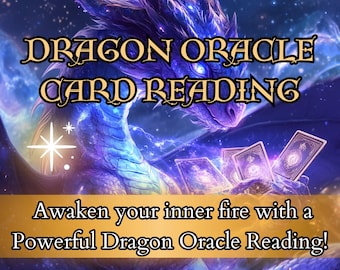 Dragon Oracle Card Reading | Channeled Dragon Guidance & Spiritual Insights | Personalized Psychic Tarot Reading