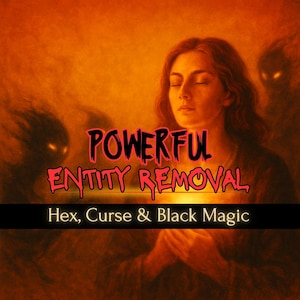 Entity Removal & Dark Energy Clearing - Curse, Hex and Black Magic Release Activation (Personal Report, Audio Ritual and Guidebook)