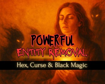 Entity Removal & Dark Energy Clearing - Curse, Hex and Black Magic Release Activation (Personal Report, Audio Ritual and Guidebook)