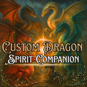 May include: An artistic illustration featuring several dragons in shades of red, orange, gold, green, and blue. The dragons are arranged around a central glowing orb. Text reads "Custom Dragon Spirit Companion".