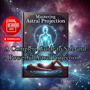 Astral Projection eBook | A Comprehensive Guide to Exploring Astral Travel | Beginner & Advanced Techniques | Instant Digital Download
