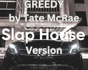 Greedy by Tate McRae (Slap House Mix Version)