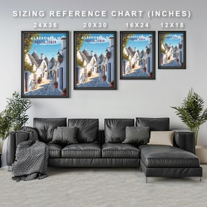 May include: A sizing reference chart for framed prints of Alberobello, Puglia, Italy. The chart shows four different sizes: 24x36 inches, 20x30 inches, 16x24 inches, and 12x18 inches. Each size is represented by a framed print of the same image, which depicts a street scene in Alberobello.