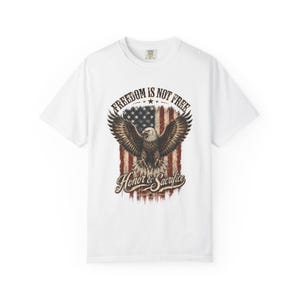 Freedom Is Not Free eagle, American flag T-shirt | Honor & Sacrifice image 10