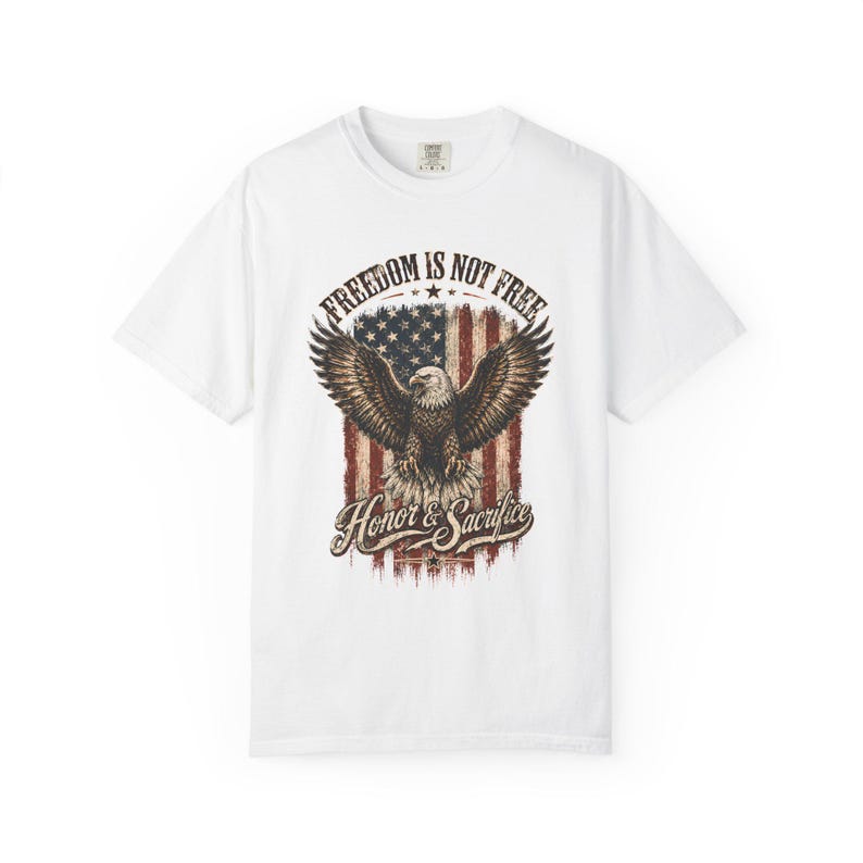 Freedom Is Not Free eagle, American flag T-shirt | Honor & Sacrifice image 10