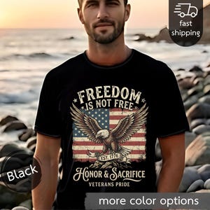 Freedom Is Not Free eagle, American flag T-shirt | Honor & Sacrifice image 5