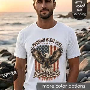 Freedom Is Not Free eagle, American flag T-shirt | Honor & Sacrifice image 9