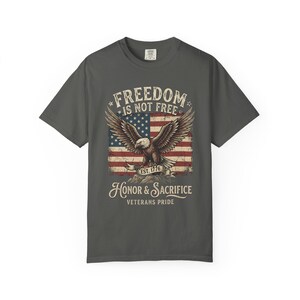 Freedom Is Not Free eagle, American flag T-shirt | Honor & Sacrifice image 12