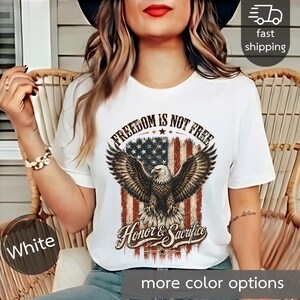 Freedom Is Not Free eagle, American flag T-shirt | Honor & Sacrifice White