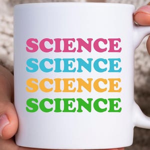 Science Coffee Mug Science Teacher Gift Scientist Coffee Mug Grad School Gift Chemistry Lab Tech Gift Phd Scientist Cup Science Lover Gift