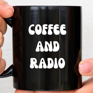 Coffee And Radio Coffee Mug Radio Lover Gift Radio Show Host I Love Radio Amateur Radio Mug Ham Radio Mug Radio Operator Gift Radio Fan Mug