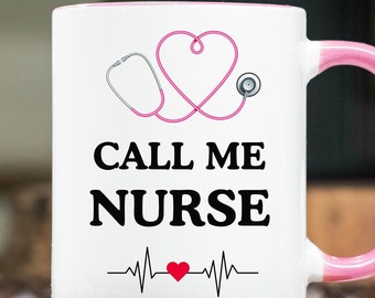 Call Me Nurse Mug Gift For Nurse Appreciation Nursing School Gift Nurse Graduation Mug New Nurse Gift Nursing Student Cup Nhs Nurse Mug Gift