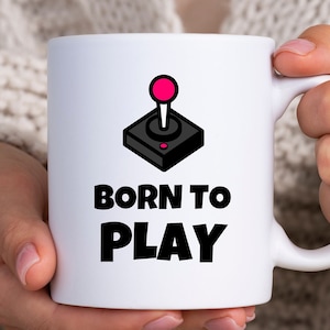 Born To Play, Retro Gaming Mug, Video Game Mug, Gamer Coffee Mug, Gamer Mug Gift, Gaming Present, Geeky Gift, Gamer Boyfriend Gift, Joystick