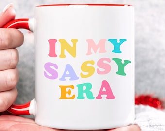 In My Sassy Era Sassy Coffee Mug Sassy Friend Gifts Funny Coffee Mug Coffee Lover Gift Sarcastic Coffee Mug Gift For Friend Birthday Gift