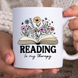 Reading Is My Therapy Mug Book Lover Gift Floral Book Mug Cozy Reader Reading Cute Bookish Flower Bookworm Coffee Cup Gift For Teacher Mug