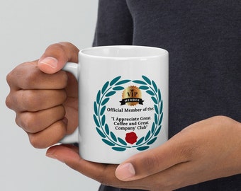 MUG APPRECIATION BLANC glacé - Membre officiel du - J'apprécie le bon café et le bon Company Club - Mug cadeau de 11 oz pour lui ou elle